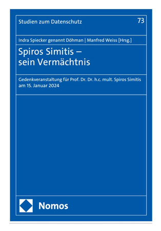 Spiecker genannt Döhmann, Indra; Weiss, Manfred (Hrsg.), Spiros Simitis – sein Vermächtnis, 1. Auflage 2024, Baden-Baden 2024 