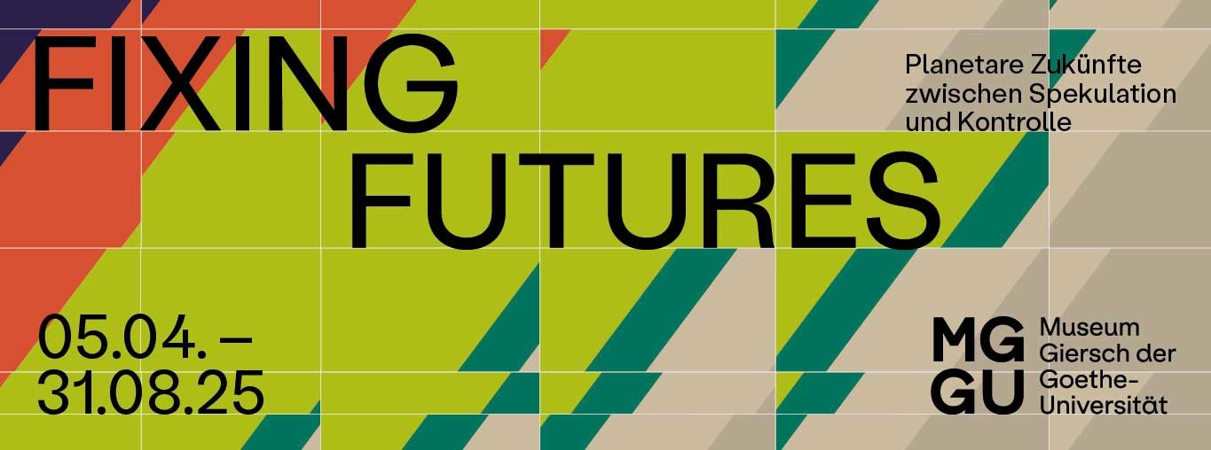 Banner zur Ausstellung "Fixing Futures" des Museum Giersch