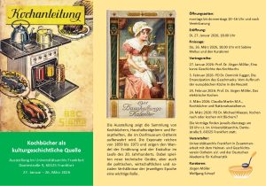 Plakat zur Ausstellung „Kochbücher als kulturgeschichtliche Quelle“ im Universitätsarchiv Frankfurt: links eine historische Illustration eines Herdes mit Kochutensilien und der Überschrift „Kochanleitung“, mittig eine historische Darstellung einer sitzenden Frau im Kleid, die in einem Buch liest, rechts Textspalten mit Informationen zu Öffnungszeiten, Vortragsreihe, Veranstaltern und Kuratoren; unten Angaben zu Ort und Zeitraum der Ausstellung (27. Januar bis 26. März 2026).