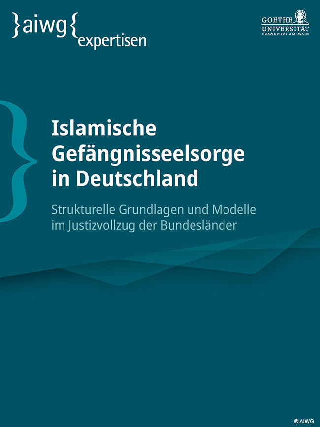 aiwg expertisen - Islamische Gefängnisseelsorge in Deutschland - Strukturelle Grundlagen und Modelle im Justizvollzug der Bundesländer © AIWG